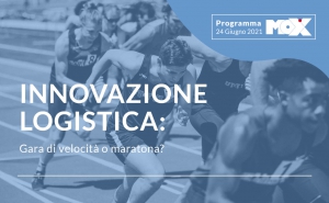 Innovazione logistica: gara di velocità o maratona?