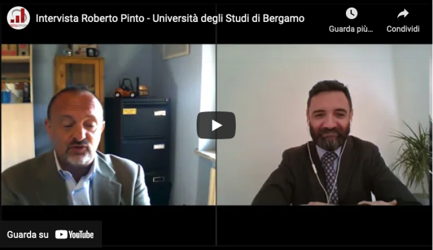 Intervista a Roberto Pinto - Professore Associato di Sistemi Logistici e Supply Chain Management all'Università di Bergamo