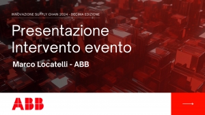 Video presentazione intervento "Innovazione supply chain 2024" - ABB